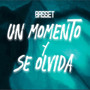 UN MOMENTO Y SE OLVIDA
