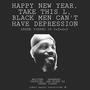 HAPPY NEW YEAR, TAKE THIS L, BLACK MEN CAN'T HAVE DEPRESSION DEREK 32ZERO IS DEAD (Explicit)