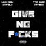 Give No ****s (feat. KayGlo, TFG Bigz & TaySav) [Explicit]