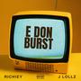 E DON BURST (feat. J Lollz) [Explicit]