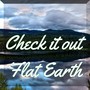 Check It Out Flat Earth (Explicit)