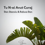 Tu N-ai Avut Curaj