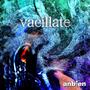 vacillate