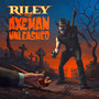 The Axeman Unleashed