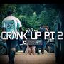 Crank up Pt. 2 (Explicit)