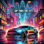 Dip Thru The City (Explicit)