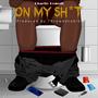 On My **** (Explicit)