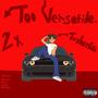 Too Versatile (Explicit)