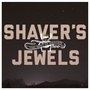 Shaver's Jewels (The Best Of Shaver)