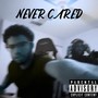 NEVER CARED (Explicit)