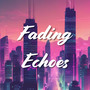 Fading Echoes