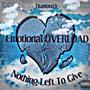 EMOTIONAL OVERLOAD (Nothing Left To Give) [Explicit]