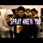 Sprat knew You (feat. Zebnigga, Costa Mann, Quenteysmackk & Paid Fo) [Explicit]