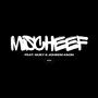 Mischeef (feat. Joheem Ason & Guey) [Explicit]