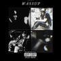 Wassup (Explicit)