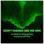 They Don't Wanna See Me Win (feat. King Jamez) [Explicit]