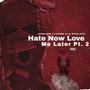 Hate Now Love Me Later, Pt. 2 (feat. F.O.M.W Buda, HIV JB & Official Monte) [Explicit]