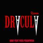 Dracula (feat. Facu Pikafresa) [Remix] [Explicit]