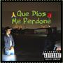 Que Dios Me Perdone (feat. DaniXZ) [Explicit]