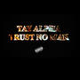 trust no man (Explicit)