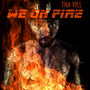We On Fire (Explicit)