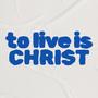 To Live Is Christ (feat. Robby Busick) [Live]