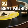 50 Best of Beat Music