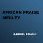 African Praise Medley (Live)