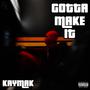 Gotta Make It (Explicit)