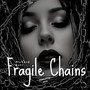 Fragile Chains