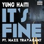 It's Fine (feat. Nazz Travagant) [Explicit]