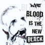 Blood is the new Black (Explicit)