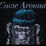 Come Around (feat. Cutthroat Marlo) [Explicit]