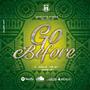 Go Before (feat. Mr. Jay & Junior Vip)