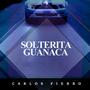 Solterita Guanaca (feat. Carlos Fierro)