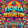 Escuela de Reggaeton (Explicit)