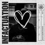 INFACTUATION (Explicit)