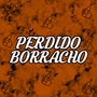 Perdido y Borracho