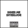 Inner Me Interlude (Explicit)