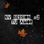 NV Session #2 (TU AMOR)