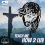 Teach Me How 2 Luv (feat. Go Ye & Izreel Jamez)