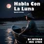 Habla con la luna (feat. iris lyric) [Special Version]