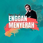 Enggan Menyerah