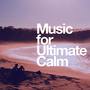 Music for Ultimate Calm