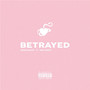 Betrayed (Explicit)