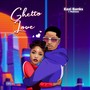 Ghetto Love (Explicit)