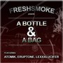 A Bottle and a Bag (feat. Atomik, Eruptone & Lexxx Lucifer) (Explicit)