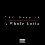 A whole lotta (Explicit)