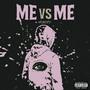 Me vs. Me (Explicit)