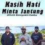 Kasih Hati Minta Jantung